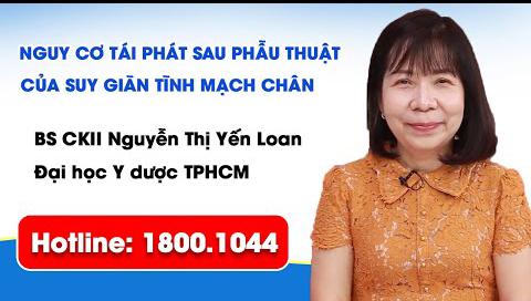 THVL1 - Nguy cơ tái phát sau phẫu thuật của suy giãn tĩnh mạch chân